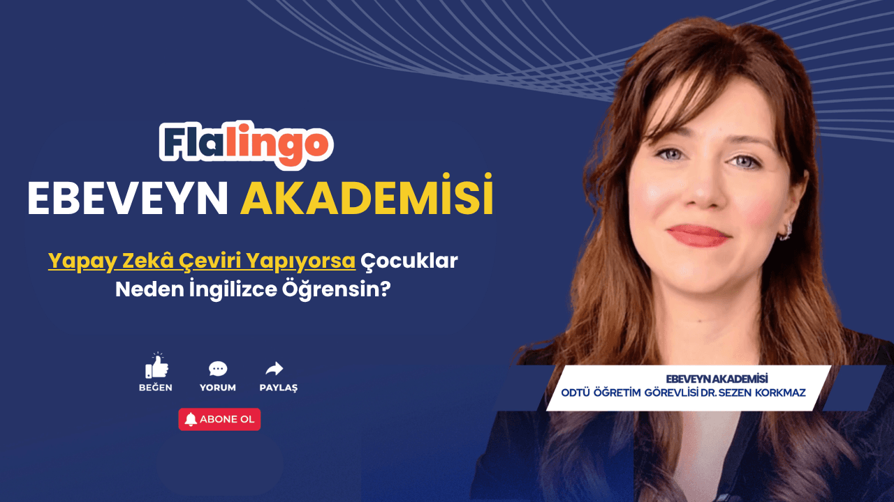Yapay Zekâ Çeviri Yapıyorsa Çocuklar Neden İngilizce Öğrensin?